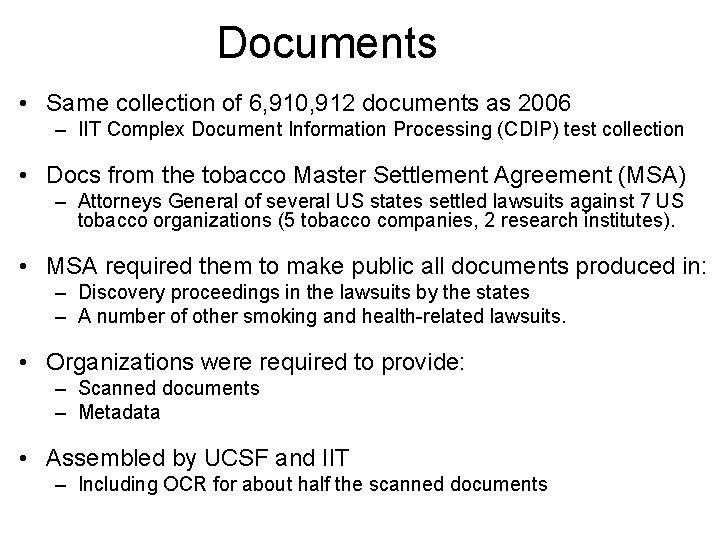 Documents • Same collection of 6, 910, 912 documents as 2006 – IIT Complex