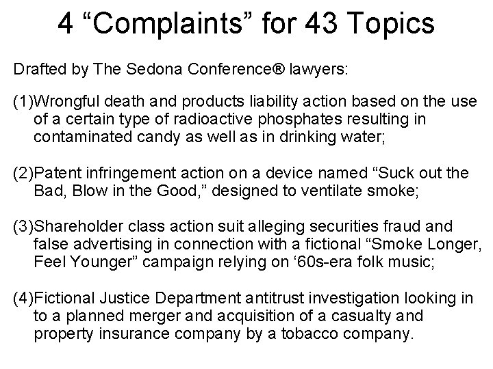 4 “Complaints” for 43 Topics Drafted by The Sedona Conference® lawyers: (1)Wrongful death and