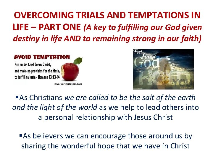 OVERCOMING TRIALS AND TEMPTATIONS IN LIFE – PART ONE (A key to fulfilling our