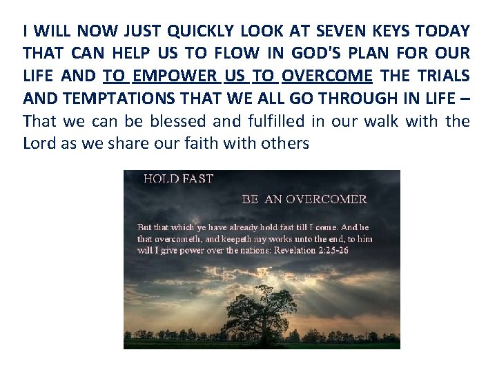 I WILL NOW JUST QUICKLY LOOK AT SEVEN KEYS TODAY THAT CAN HELP US