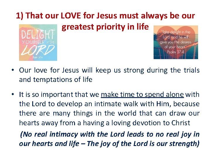 1) That our LOVE for Jesus must always be our greatest priority in life