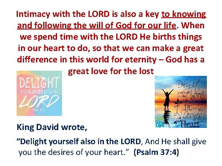 Intimacy with the LORD is also a key to knowing and following the will