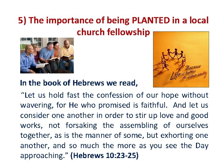 5) The importance of being PLANTED in a local church fellowship In the book