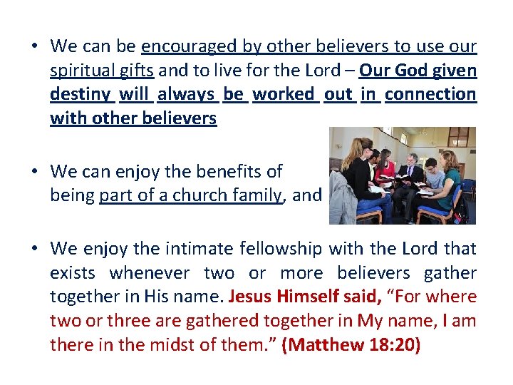  • We can be encouraged by other believers to use our spiritual gifts