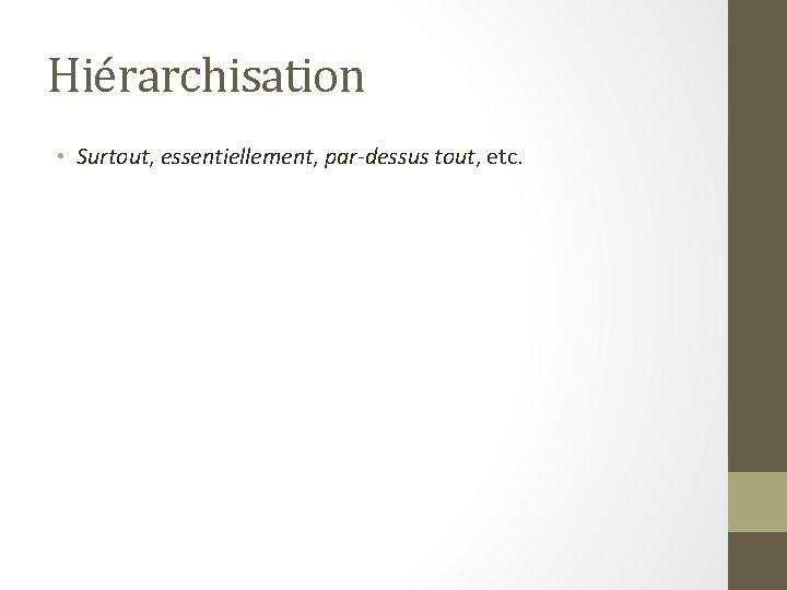 Hiérarchisation • Surtout, essentiellement, par-dessus tout, etc. 