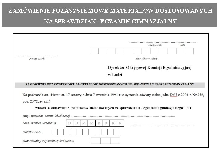 ZAMÓWIENIE POZASYSTEMOWE MATERIAŁÓW DOSTOSOWANYCH NA SPRAWDZIAN / EGZAMIN GIMNAZJALNY 