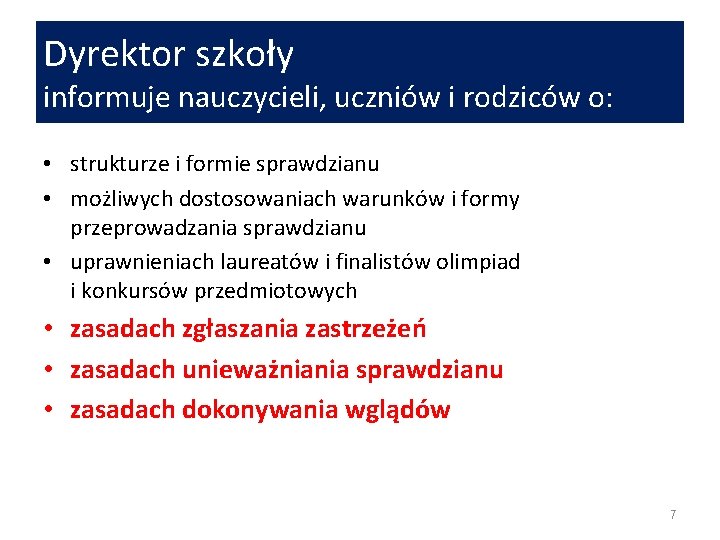 Dyrektor szkoły informuje nauczycieli, uczniów i rodziców o: • strukturze i formie sprawdzianu •