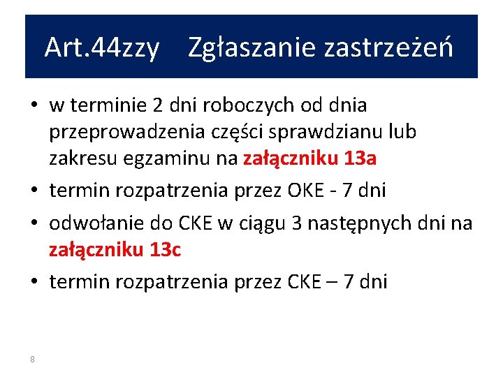 Art. 44 zzy Zgłaszanie zastrzeżeń • w terminie 2 dni roboczych od dnia przeprowadzenia