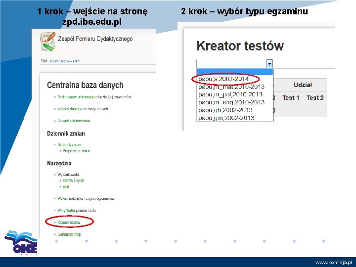 1 krok – wejście na stronę zpd. ibe. edu. pl 2 krok – wybór