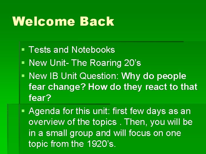 Welcome Back § § § Tests and Notebooks New Unit- The Roaring 20’s New
