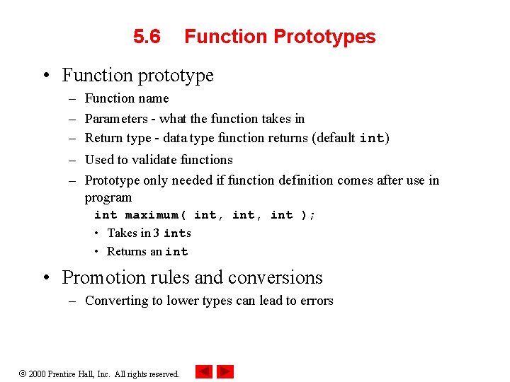 5. 6 Function Prototypes • Function prototype – – – Function name Parameters - 5. 6 Function Prototypes • Function prototype – – – Function name Parameters -