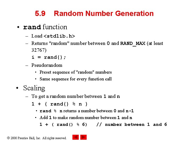 5. 9 Random Number Generation • rand function – Load <stdlib. h> – Returns 5. 9 Random Number Generation • rand function – Load <stdlib. h> – Returns