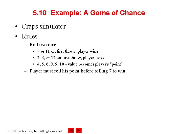 5. 10 Example: A Game of Chance • Craps simulator • Rules – Roll 5. 10 Example: A Game of Chance • Craps simulator • Rules – Roll