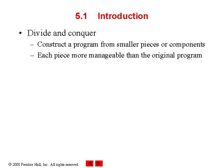 5. 1 Introduction • Divide and conquer – Construct a program from smaller pieces 5. 1 Introduction • Divide and conquer – Construct a program from smaller pieces