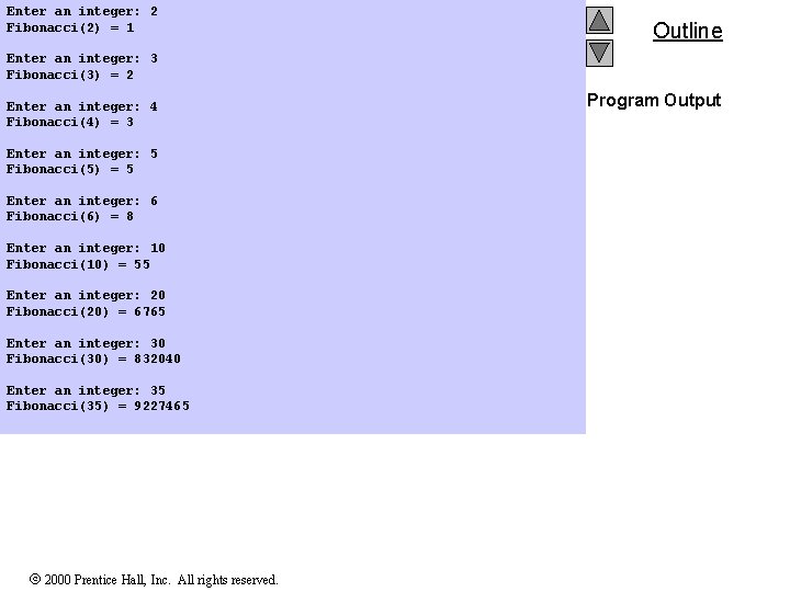 Enter an integer: 2 Fibonacci(2) = 1 Outline Enter an integer: 3 Fibonacci(3) = Enter an integer: 2 Fibonacci(2) = 1 Outline Enter an integer: 3 Fibonacci(3) =