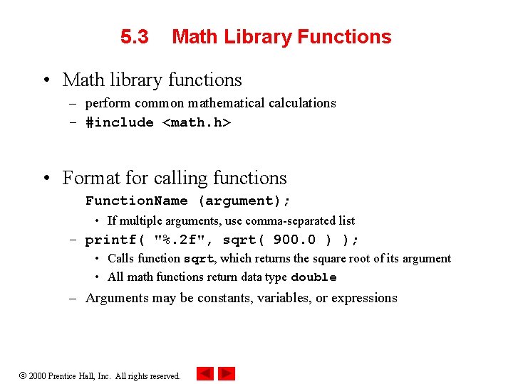 5. 3 Math Library Functions • Math library functions – perform common mathematical calculations 5. 3 Math Library Functions • Math library functions – perform common mathematical calculations