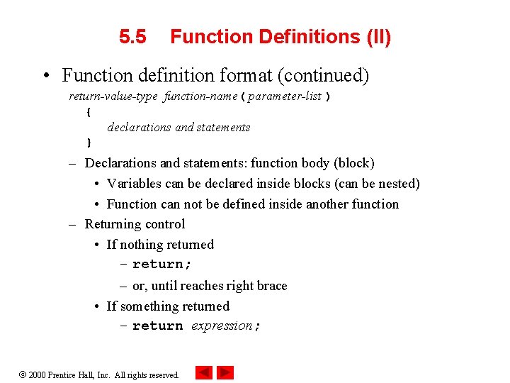 5. 5 Function Definitions (II) • Function definition format (continued) return-value-type function-name( parameter-list ) 5. 5 Function Definitions (II) • Function definition format (continued) return-value-type function-name( parameter-list )