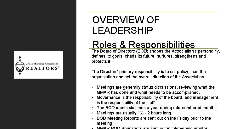 OVERVIEW OF LEADERSHIP Roles & Responsibilities The Board of Directors (BOD) shapes the Association's