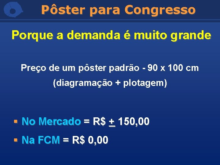 Pôster para Congresso Porque a demanda é muito grande Preço de um pôster padrão