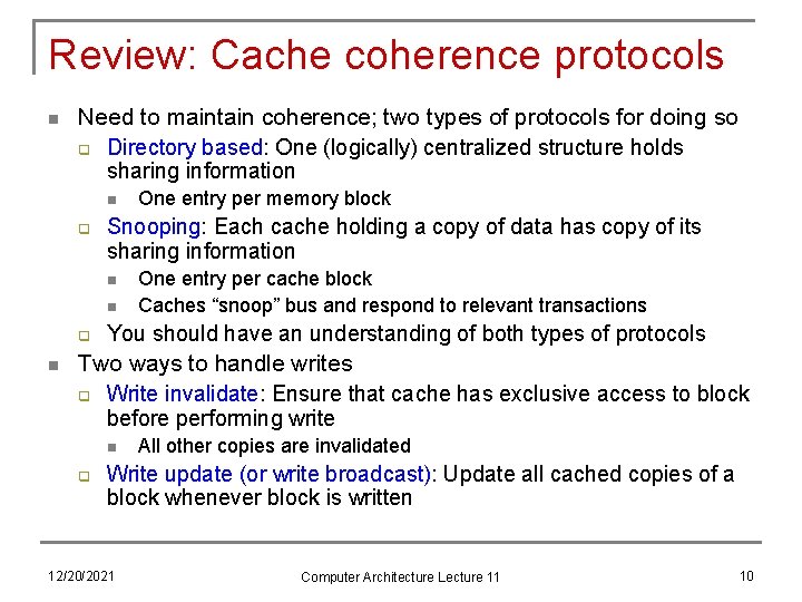 Review: Cache coherence protocols n Need to maintain coherence; two types of protocols for