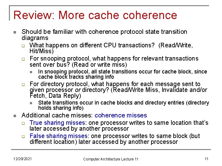 Review: More cache coherence n Should be familiar with coherence protocol state transition diagrams