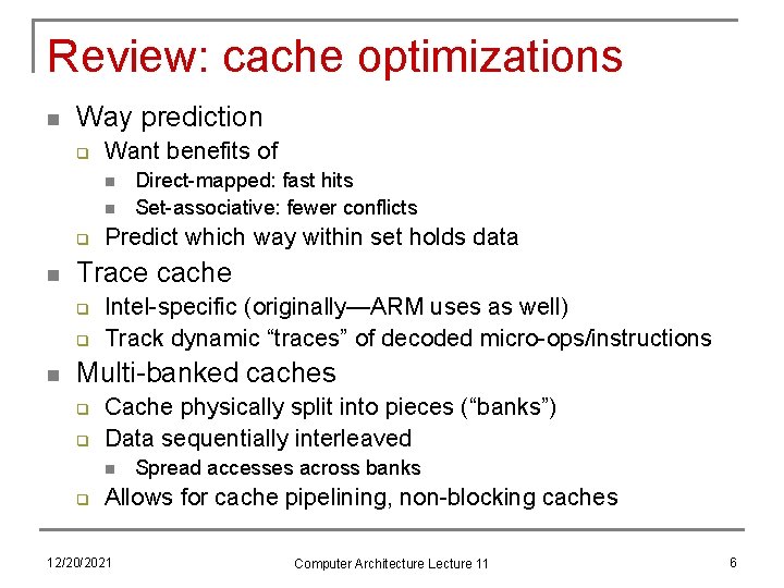 Review: cache optimizations n Way prediction q Want benefits of n n q n