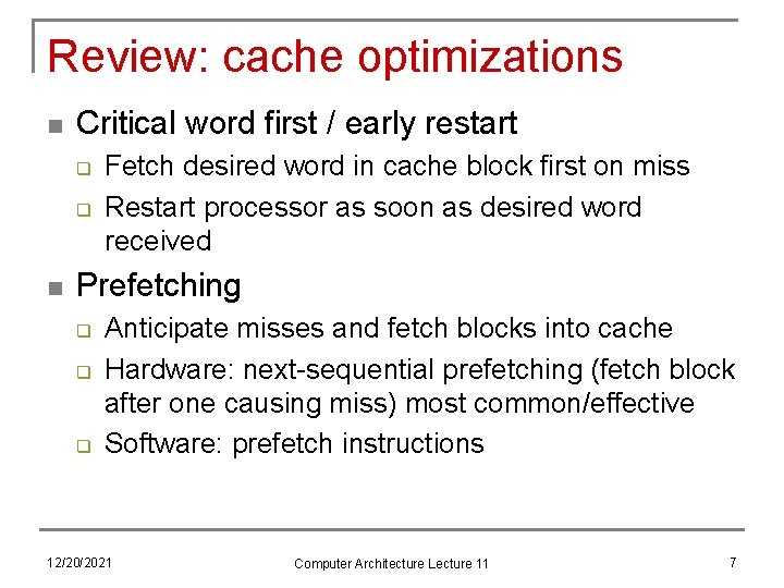 Review: cache optimizations n Critical word first / early restart q q n Fetch