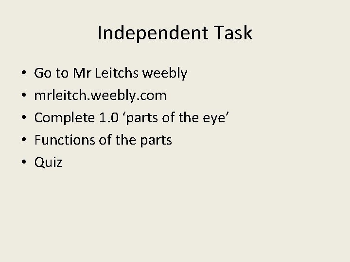 Independent Task • • • Go to Mr Leitchs weebly mrleitch. weebly. com Complete