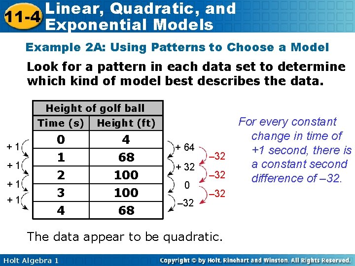 Linear, Quadratic, and 11 -4 Exponential Models Example 2 A: Using Patterns to Choose