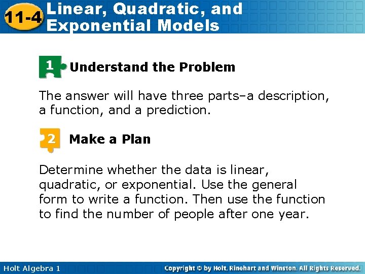 Linear, Quadratic, and 11 -4 Exponential Models 1 Understand the Problem The answer will