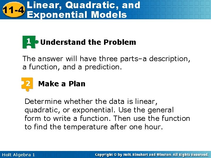 Linear, Quadratic, and 11 -4 Exponential Models 1 Understand the Problem The answer will