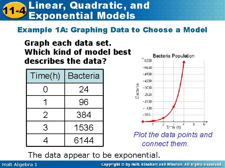 Linear, Quadratic, and 11 -4 Exponential Models Example 1 A: Graphing Data to Choose