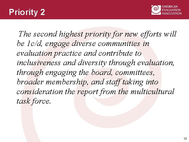 Priority 2 The second highest priority for new efforts will be 1 c/d, engage