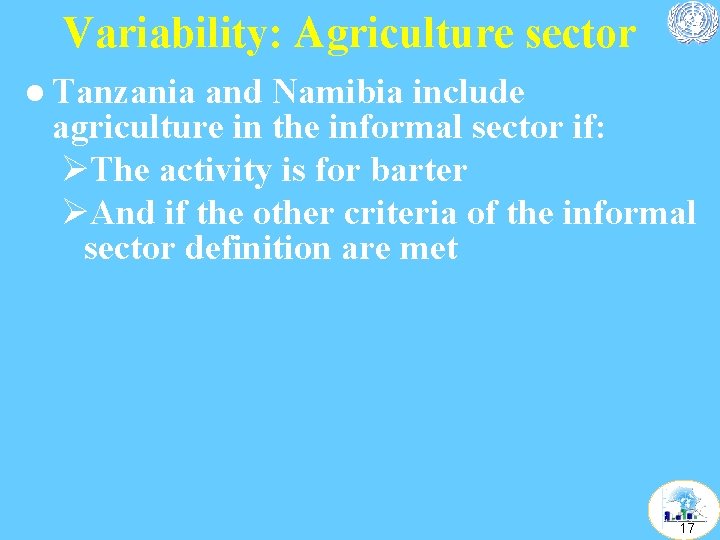 Variability: Agriculture sector l Tanzania and Namibia include agriculture in the informal sector if: