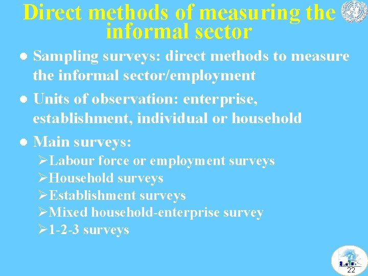 Direct methods of measuring the informal sector Sampling surveys: direct methods to measure the