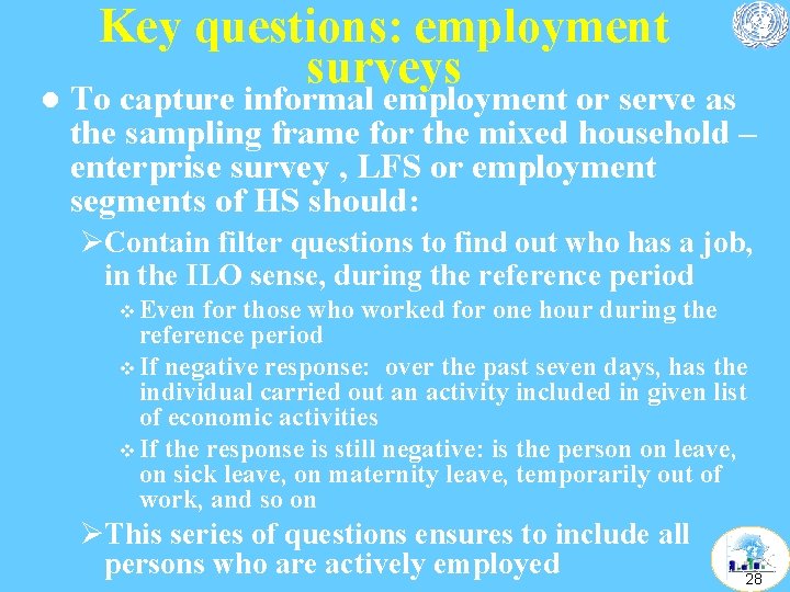 l Key questions: employment surveys To capture informal employment or serve as the sampling