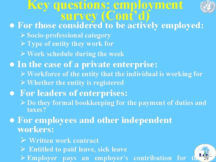 l Key questions: employment survey (Cont’d) For those considered to be actively employed: Ø