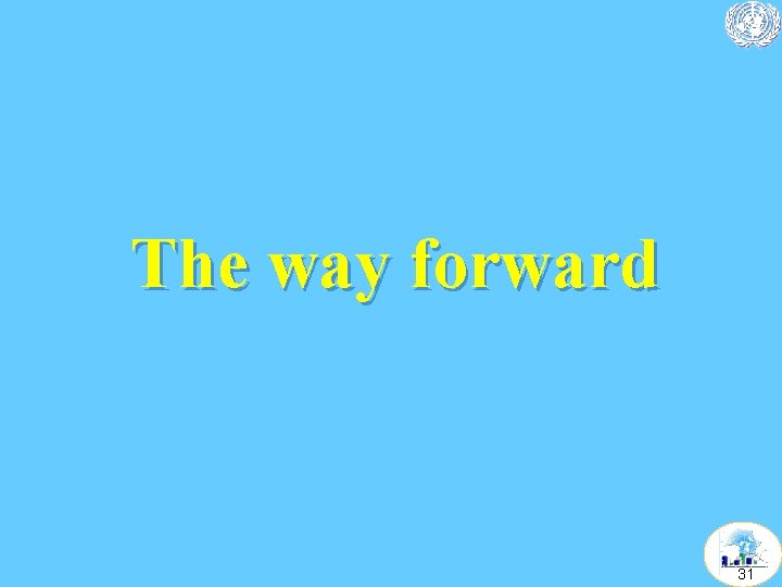The way forward 31 