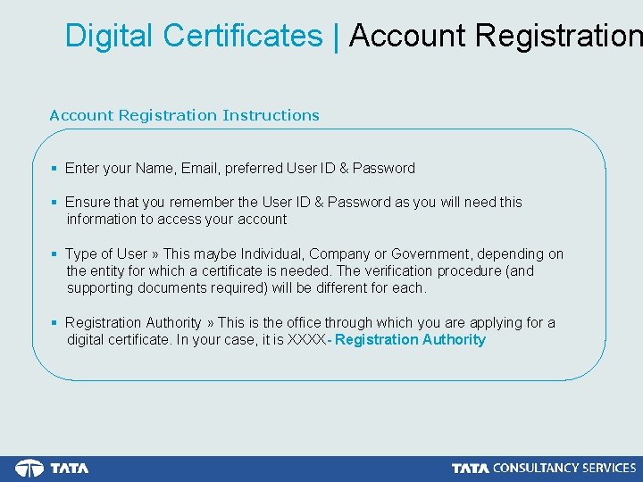 Digital Certificates | Account Registration Instructions § Enter your Name, Email, preferred User ID