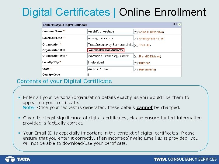 Digital Certificates | Online Enrollment Contents of your Digital Certificate § Enter all your