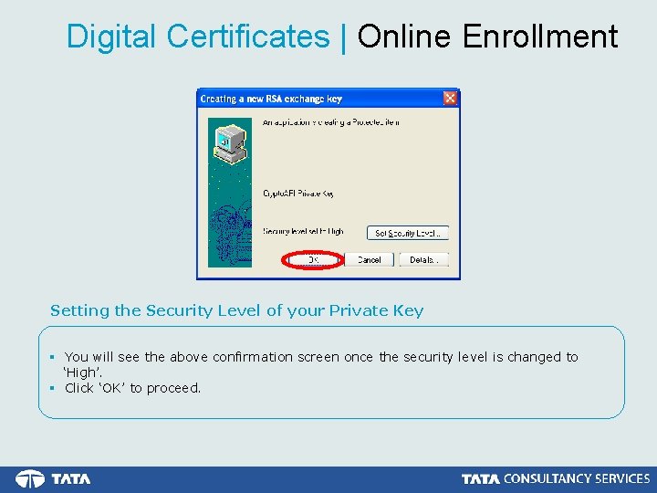 Digital Certificates | Online Enrollment Setting the Security Level of your Private Key §
