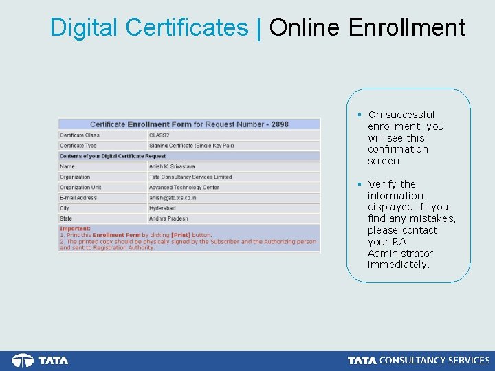 Digital Certificates | Online Enrollment § On successful enrollment, you will see this confirmation