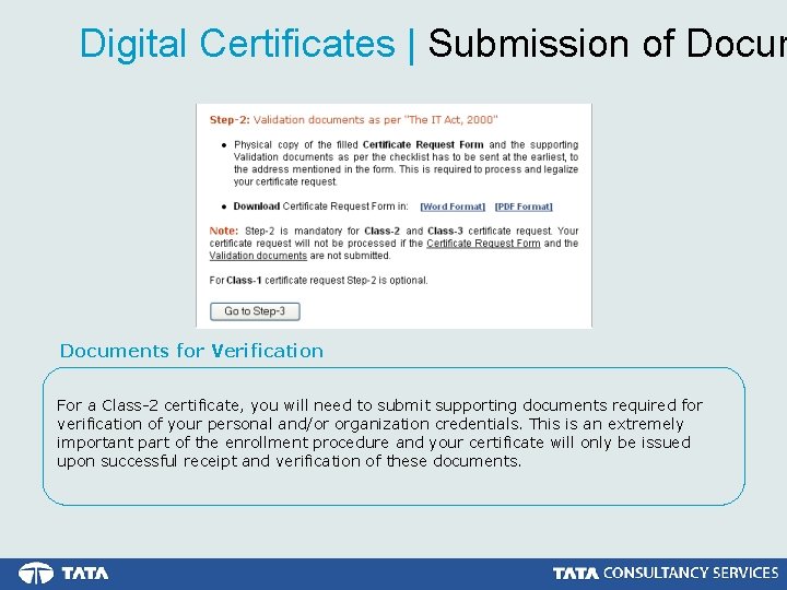 Digital Certificates | Submission of Documents for Verification For a Class-2 certificate, you will
