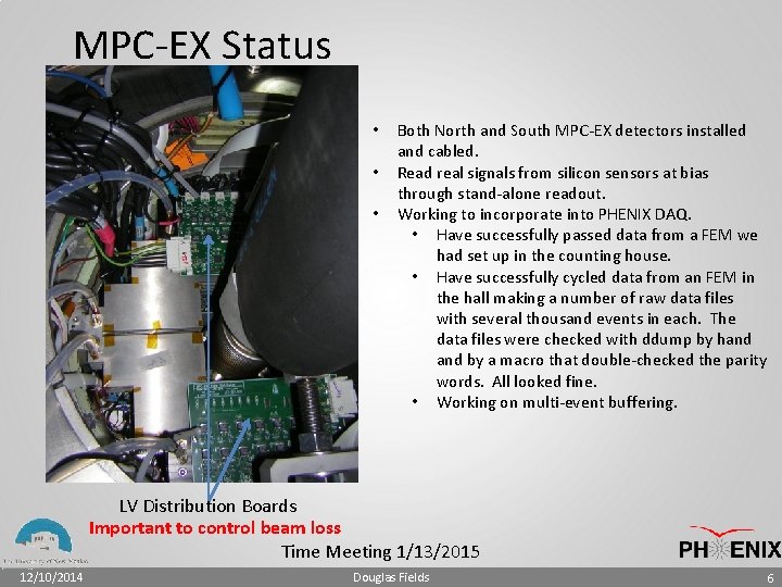 MPC-EX Status • • • Both North and South MPC-EX detectors installed and cabled.