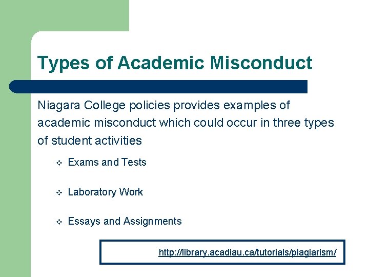 Types of Academic Misconduct Niagara College policies provides examples of academic misconduct which could