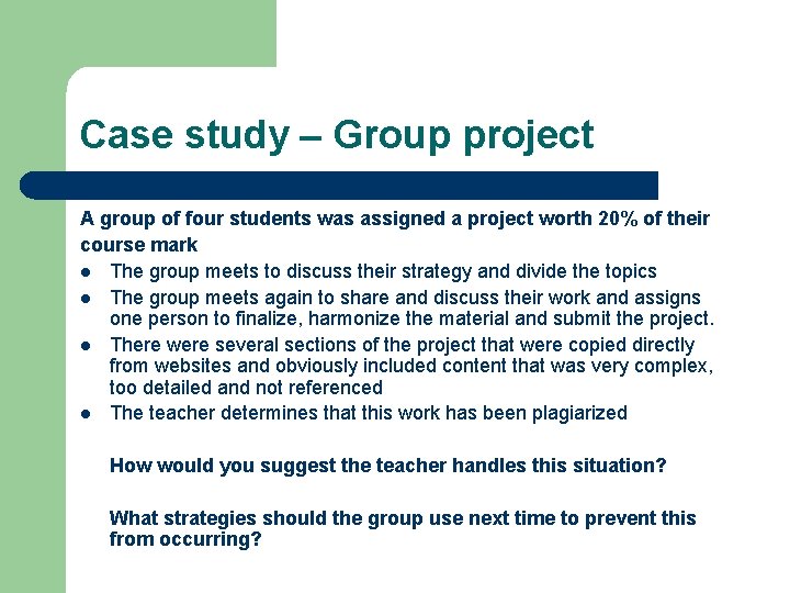 Case study – Group project A group of four students was assigned a project