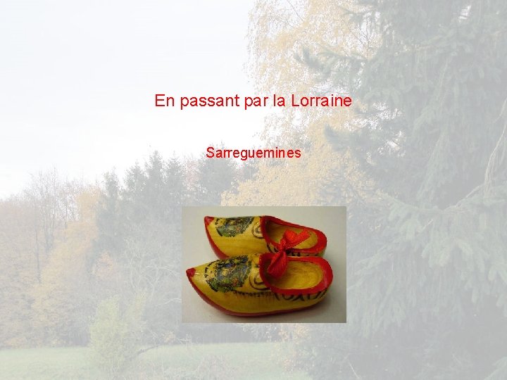 En passant par la Lorraine Sarreguemines 