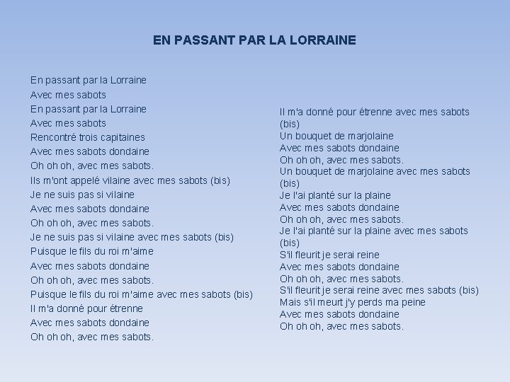 EN PASSANT PAR LA LORRAINE En passant par la Lorraine Avec mes sabots Rencontré