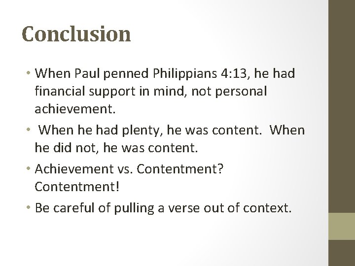 Conclusion • When Paul penned Philippians 4: 13, he had financial support in mind,