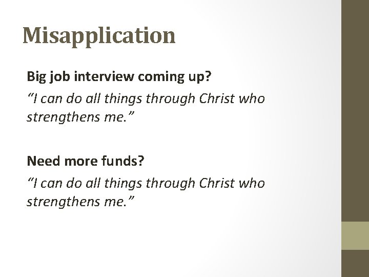 Misapplication Big job interview coming up? “I can do all things through Christ who
